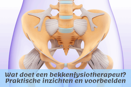 Wat doet een bekkenfysiotherapeut Praktische inzichten en voorbeelden